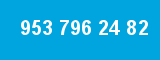 953 796 24 82